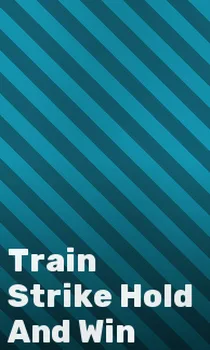 Train Strike Hold And Win